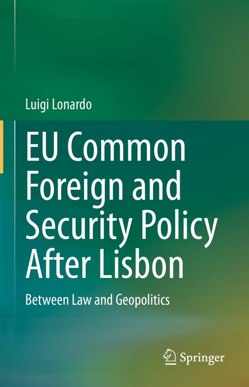 EU Common Foreign and Security Policy After Lisbon Between Law and ...
