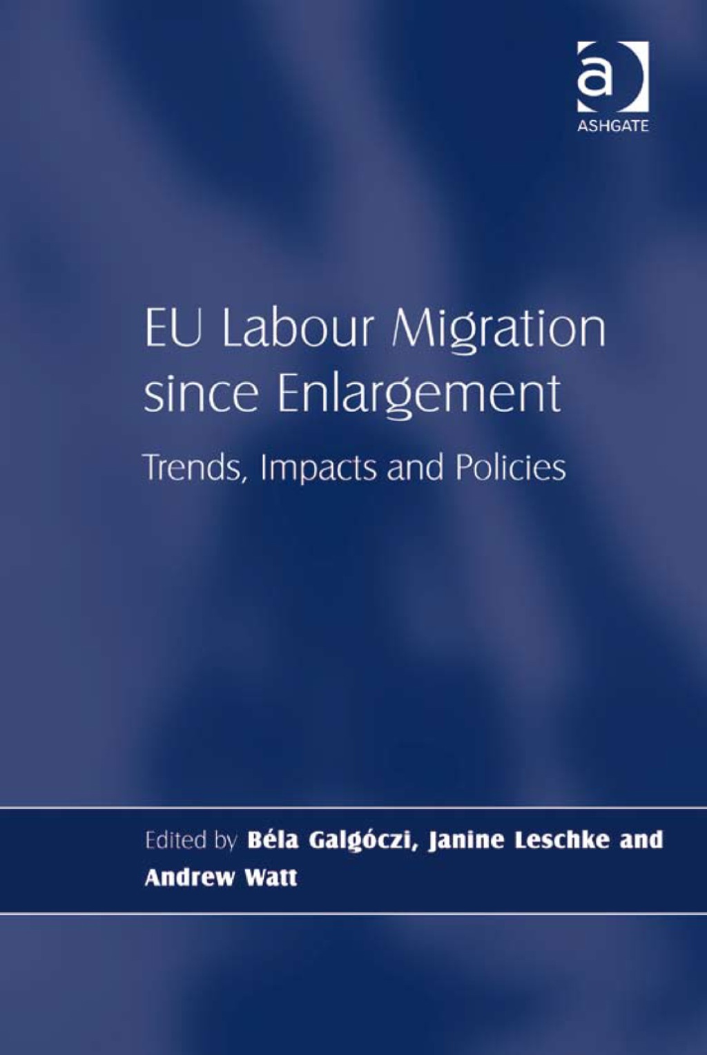 EU Labour Migration since Enlargement: Trends, Impacts and Policies â ...
