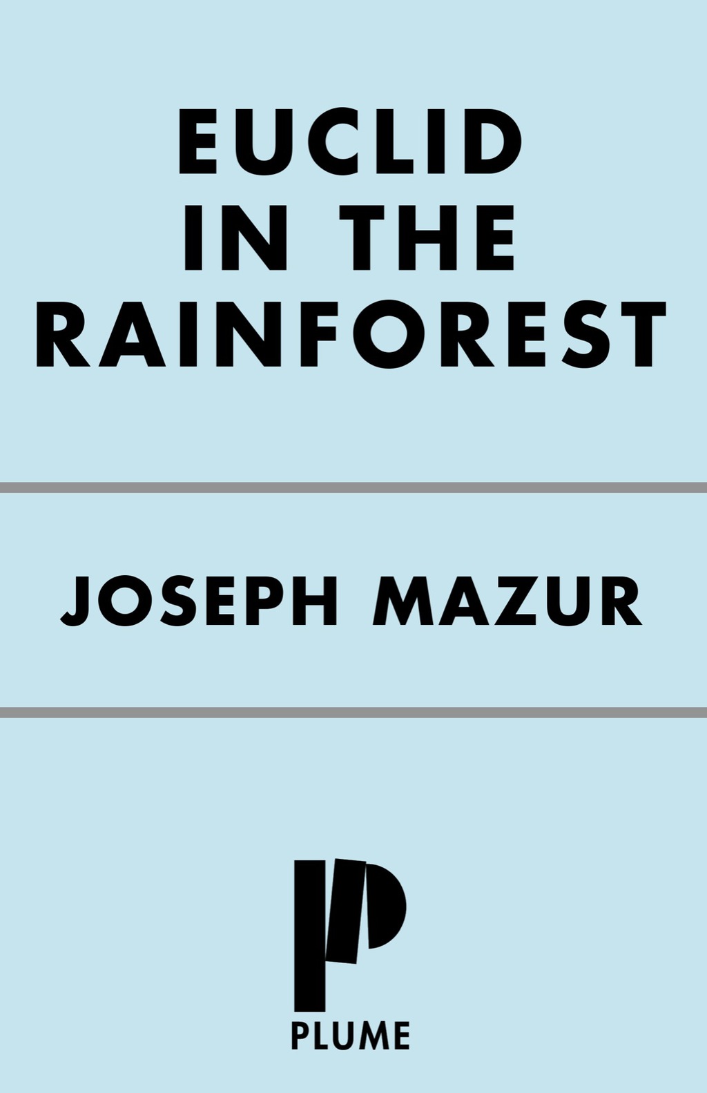 Euclid in the Rainforest Discovering Universal Truth in Logic and Math - (PDF/EPUB Version)
