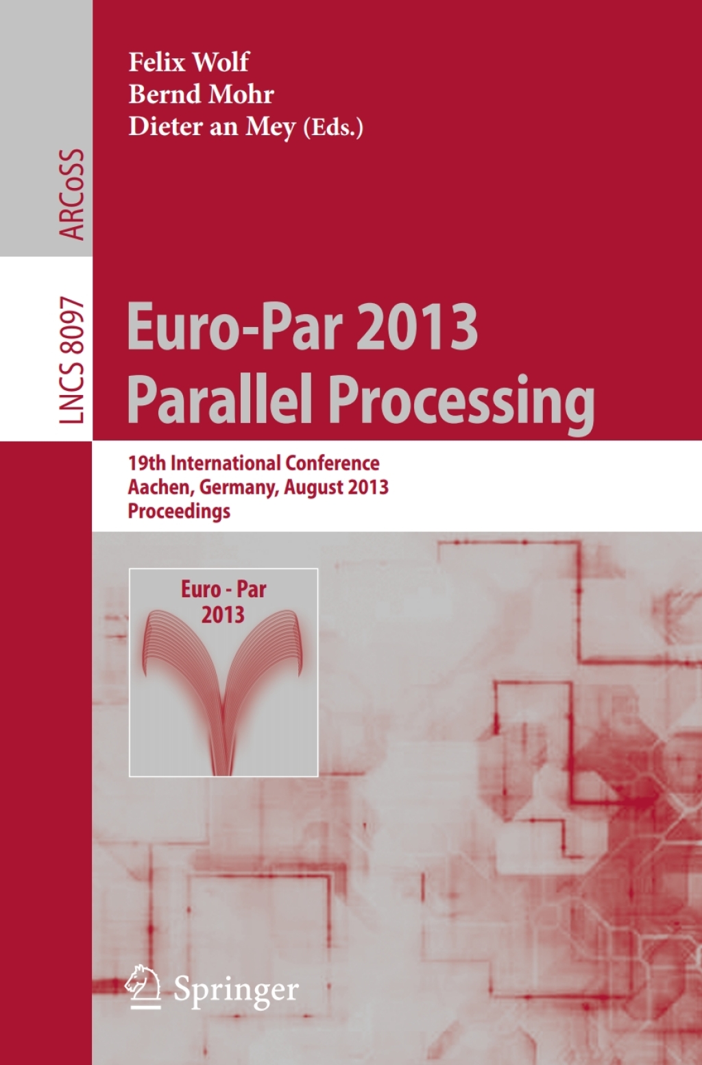Euro-Par 2013: Parallel Processing 19th International Conference ...