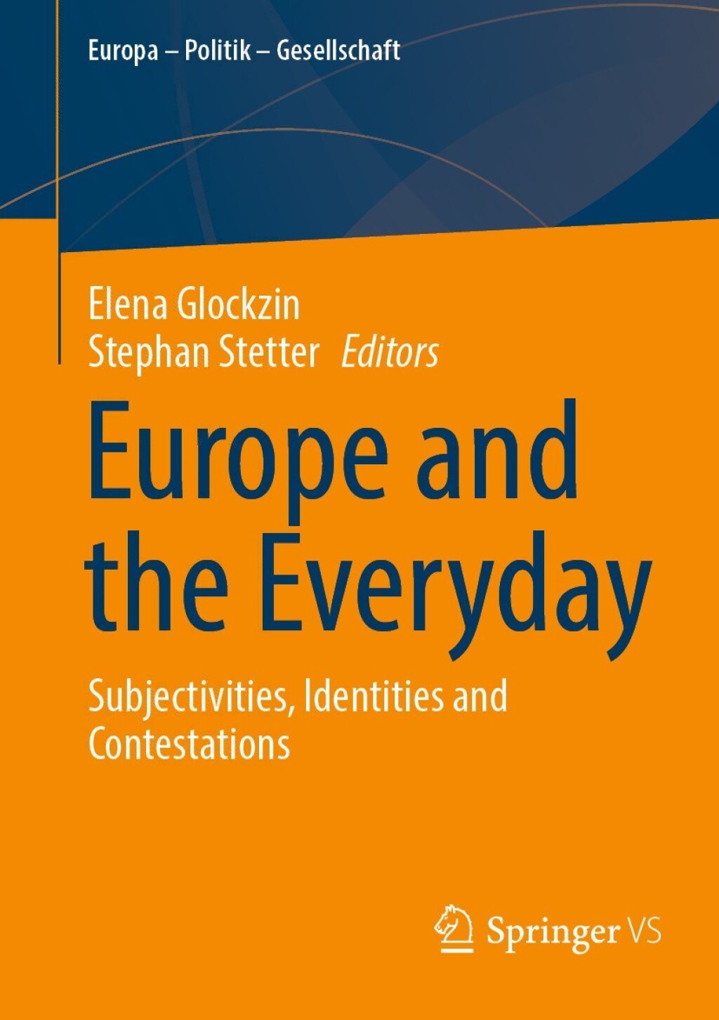 Europe and the Everyday Subjectivities, Identities and Contestations â ...