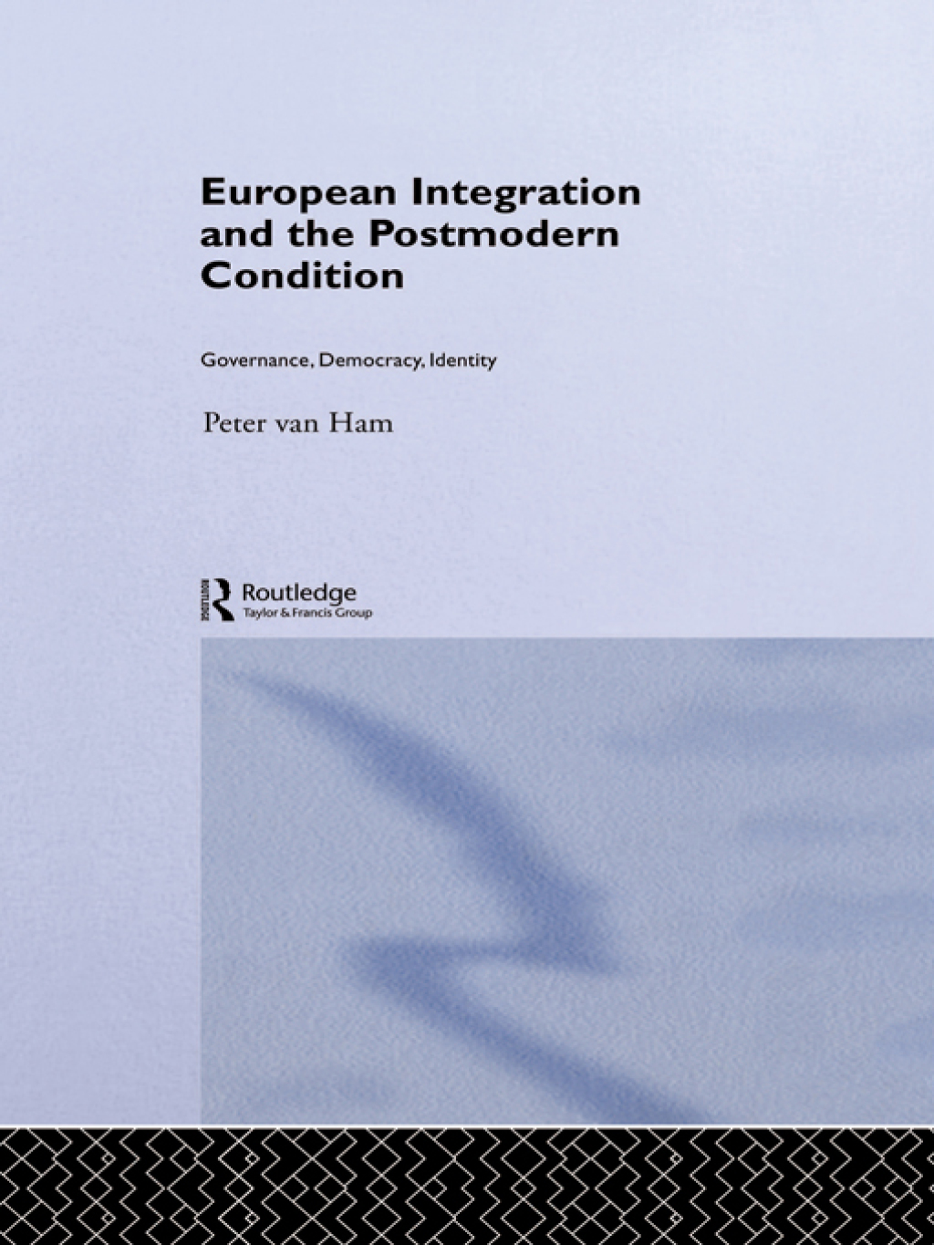 European Integration and the Postmodern Condition Governance, Democracy ...