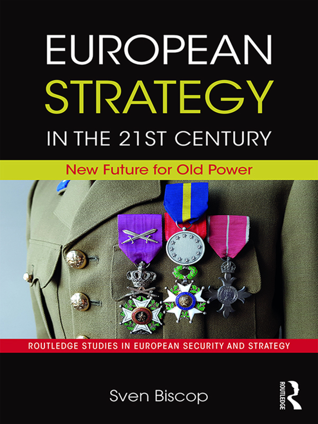 European Strategy in the 21st Century New Future for Old Power 1st ...