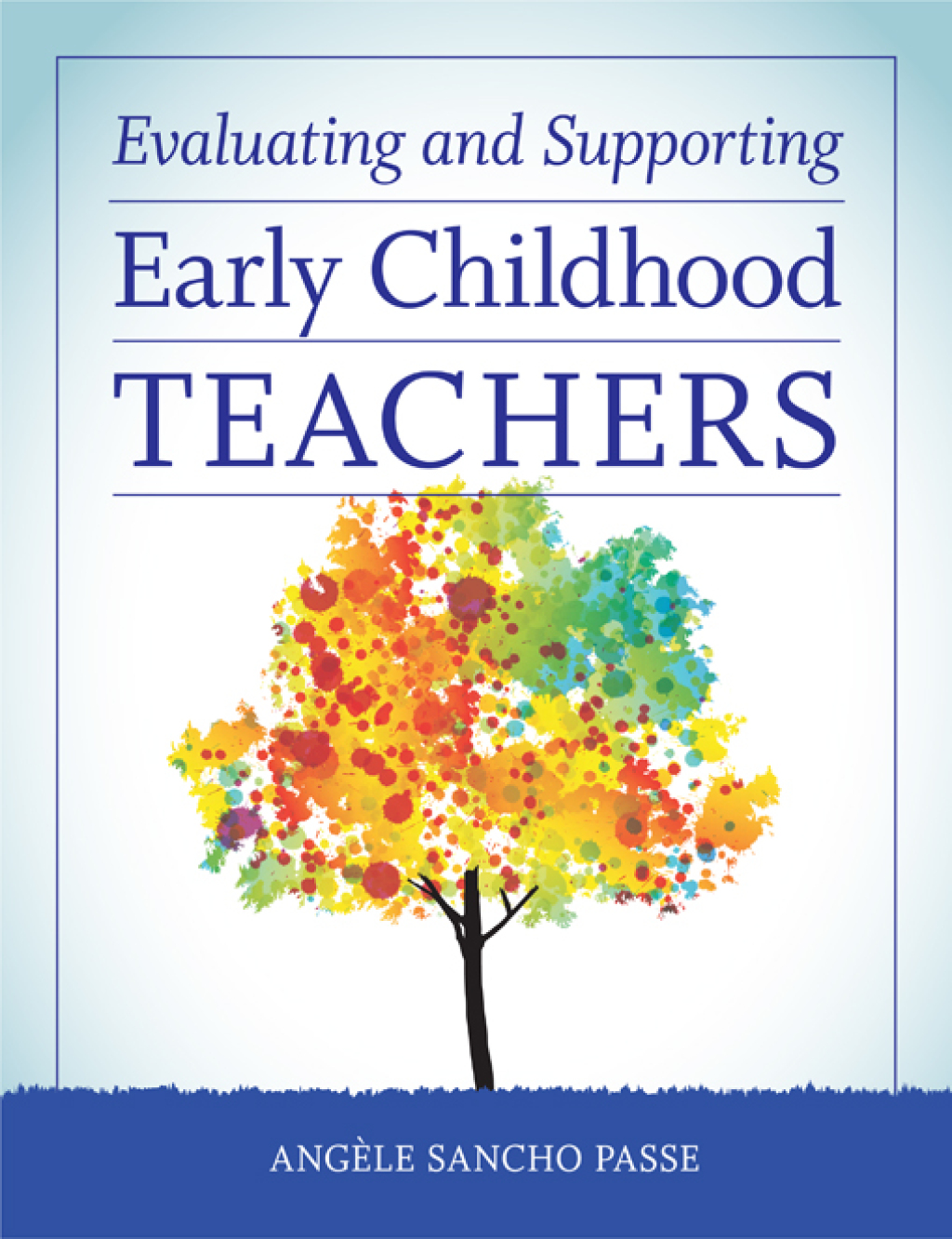 Evaluating and Supporting Early Childhood Teachers - (PDF/EPUB Version)