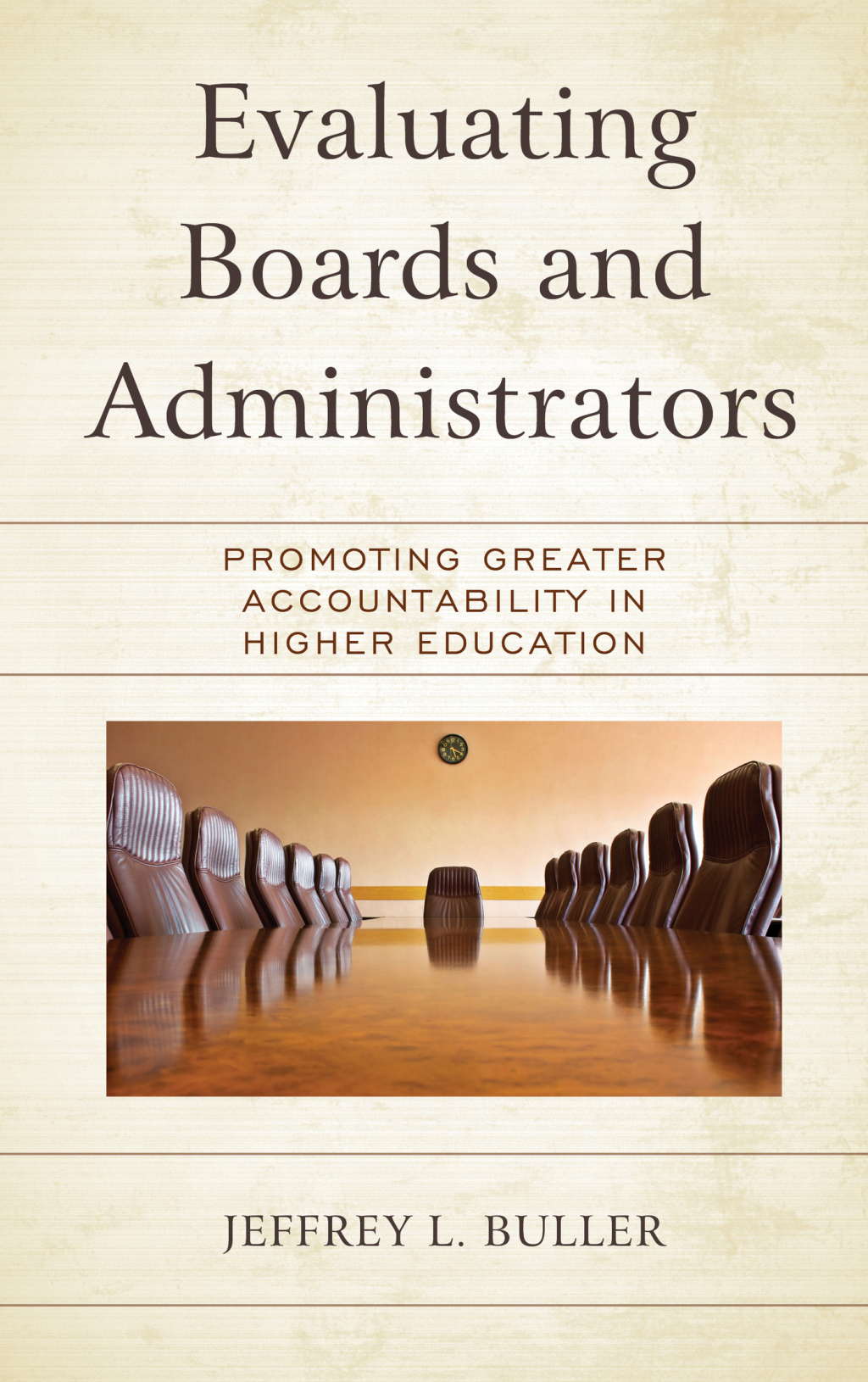 Evaluating Boards and Administrators Promoting Greater Accountability in Higher Education - (PDF/EPUB Version)