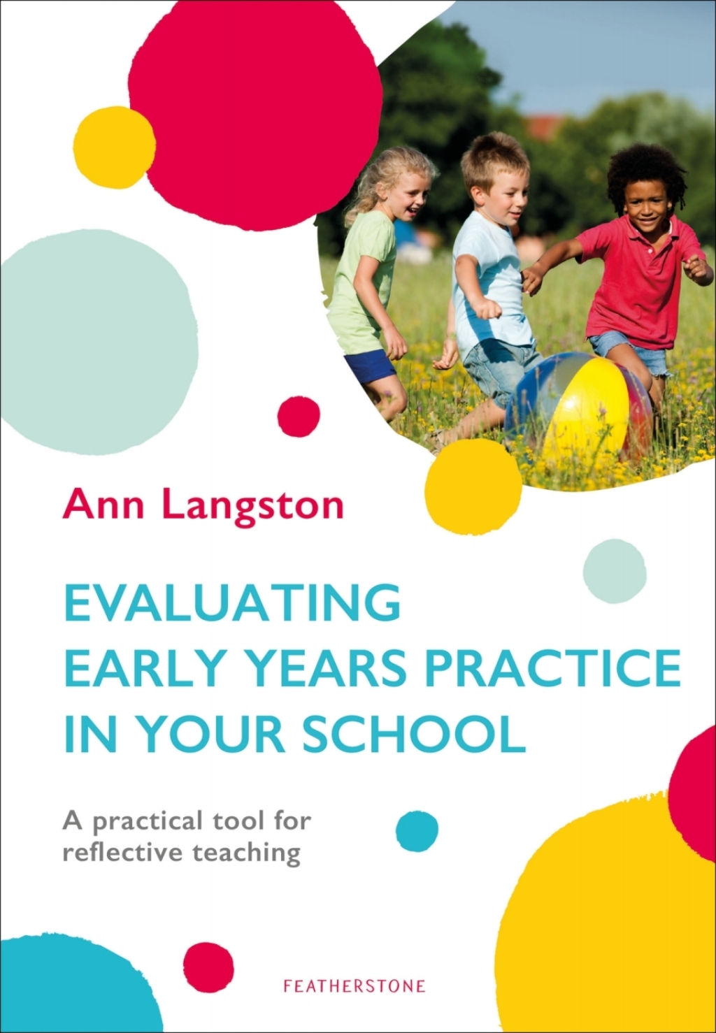 Evaluating Early Years Practice in Your School A practical tool for reflective teaching 1st Edition - (PDF/EPUB Version)