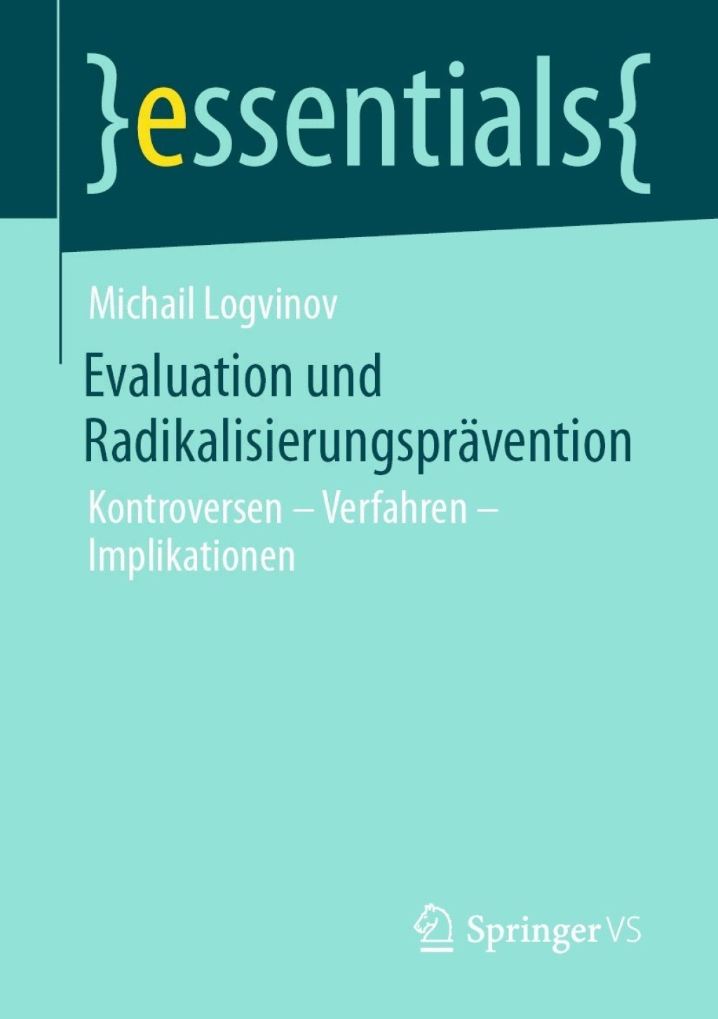Evaluation und RadikalisierungsprÃ¤vention Kontroversen â€“ Verfahren â€“ Implikationen - (PDF/EPUB Version)