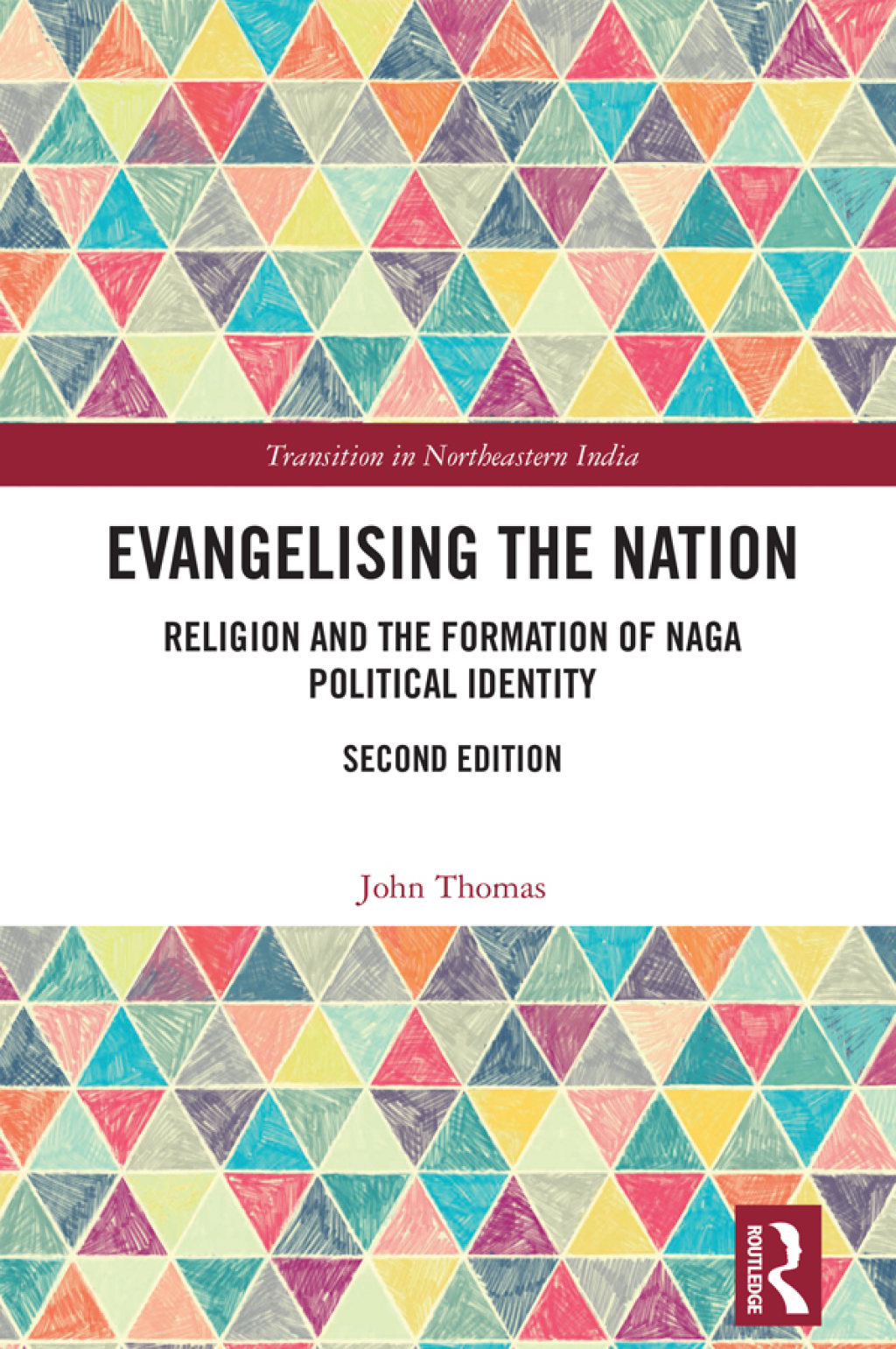 Evangelising the Nation Religion and the Formation of Naga Political ...