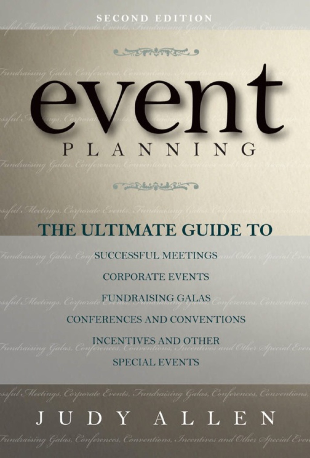 Event Planning: The Ultimate Guide To Successful Meetings, Corporate Events, Fundraising Galas, Conferences, Conventions, Incentives and Other Special Events 2nd Edition - (PDF/EPUB Version)