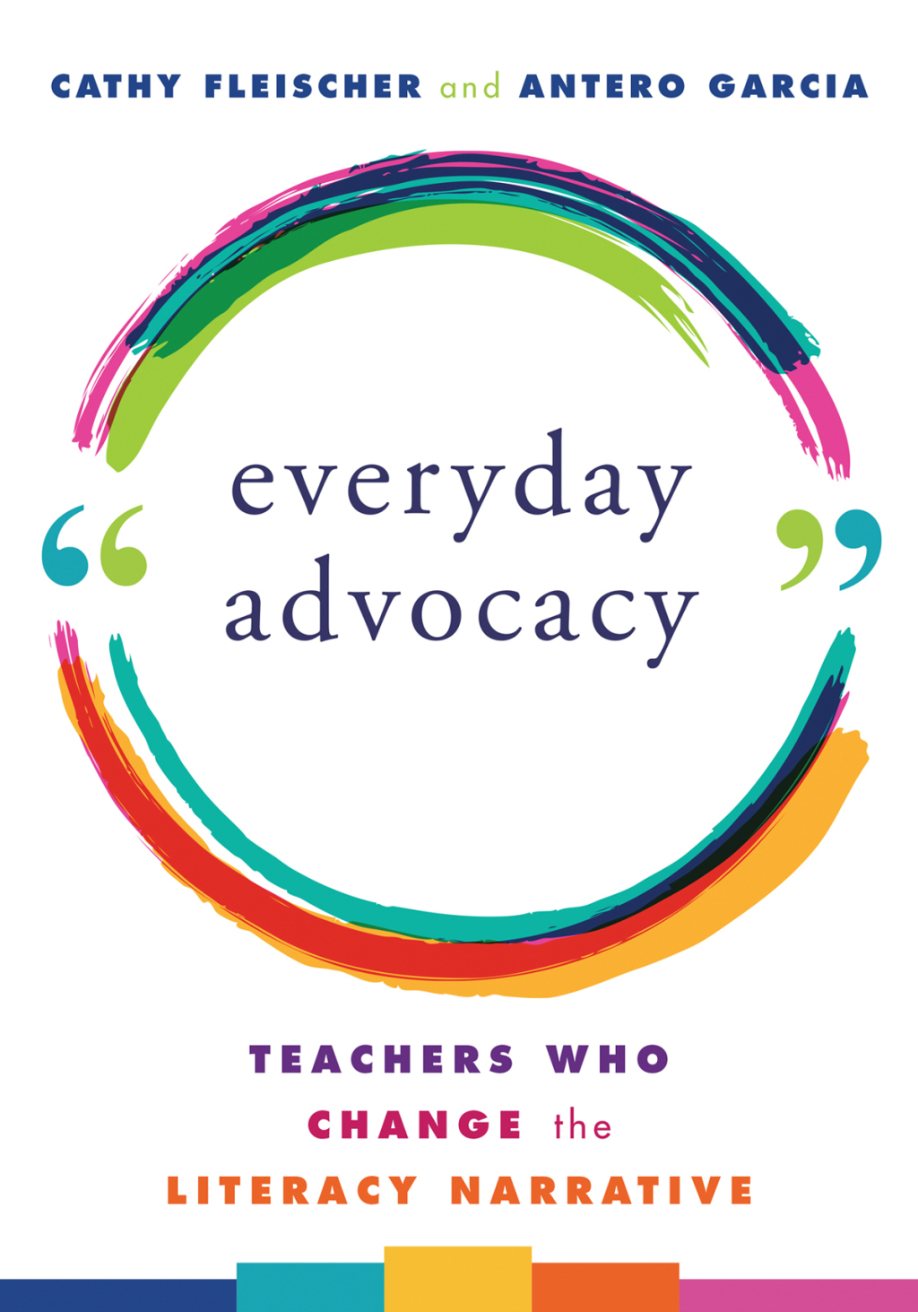 Everyday Advocacy: Teachers Who Change the Literacy Narrative - (PDF/EPUB Version)