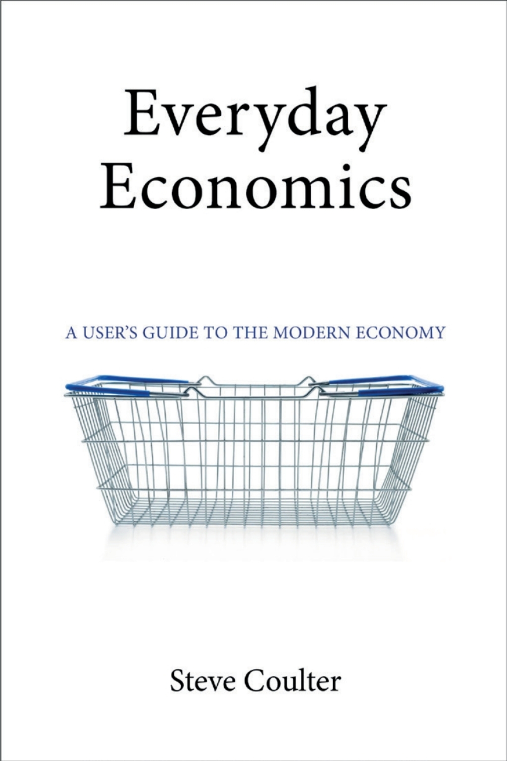 Everyday Economics A User's Guide to the Modern Economy 1st Edition - (PDF/EPUB Version)