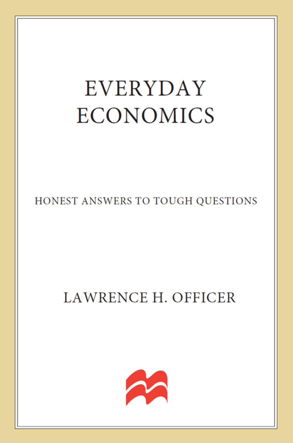 Everyday Economics Honest Answers to Tough Questions - (PDF/EPUB Version)