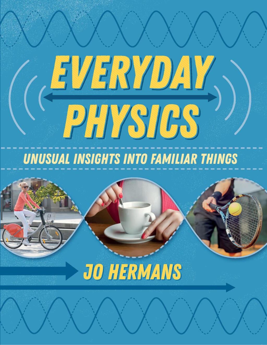 Everyday Physics Unusual insights into familiar things 1st Edition - (PDF/EPUB Version)
