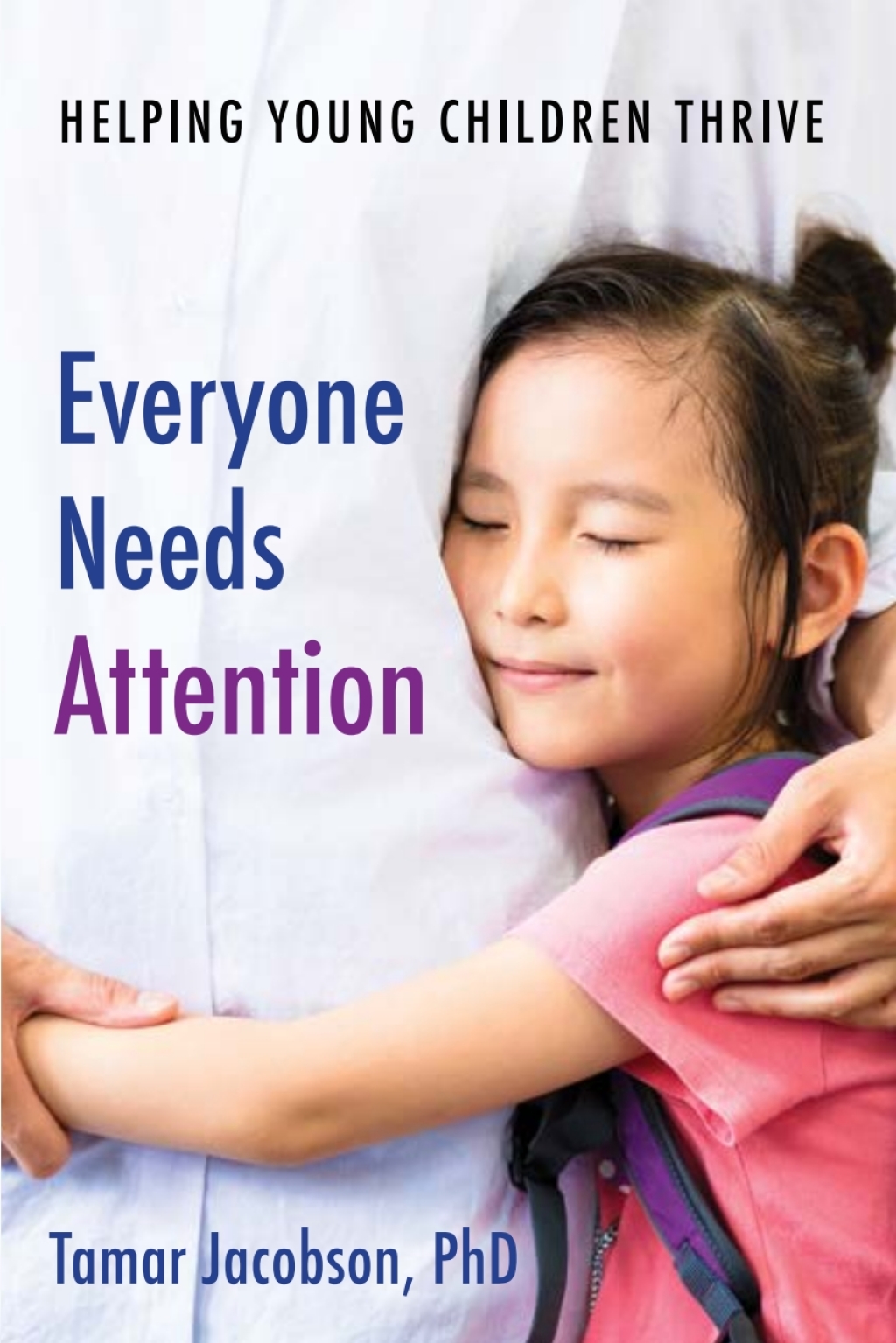 Everyone Needs Attention: Helping Young Children Thrive 1st Edition - (PDF/EPUB Version)