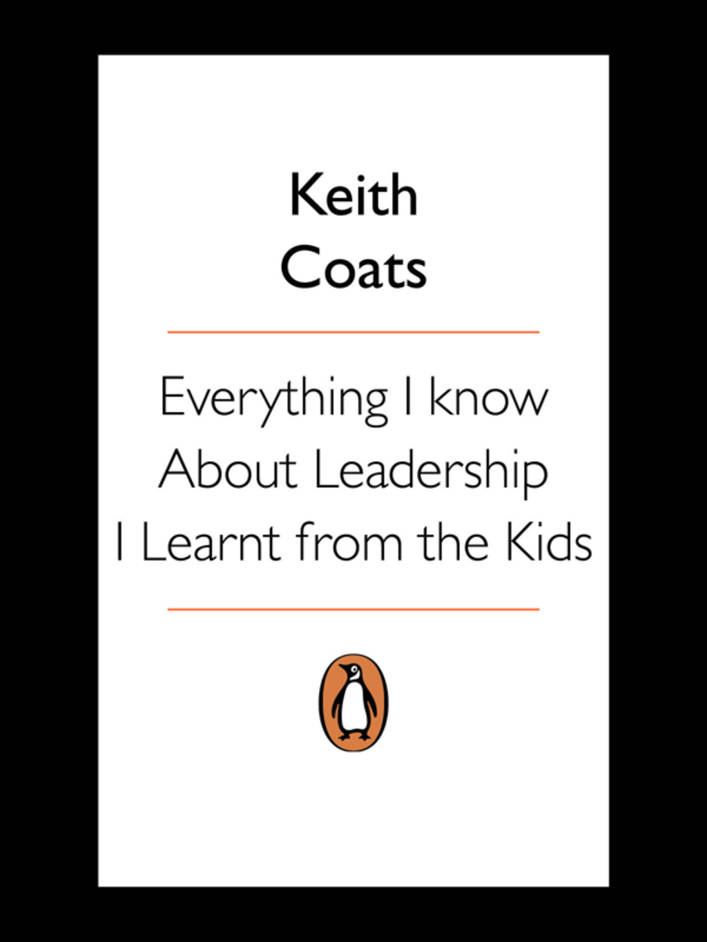 Everything I Know About Leadership...I Learnt from the Kids - (PDF/EPUB Version)