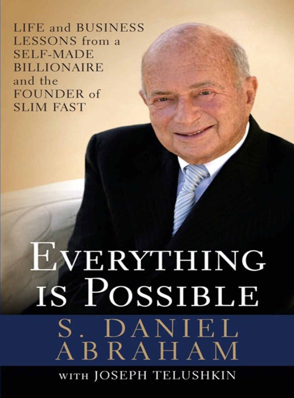 Everything Is Possible Life and Business Lessons from a Self-Made Billionaire and the Founder of Slim-Fast - (PDF/EPUB Version)