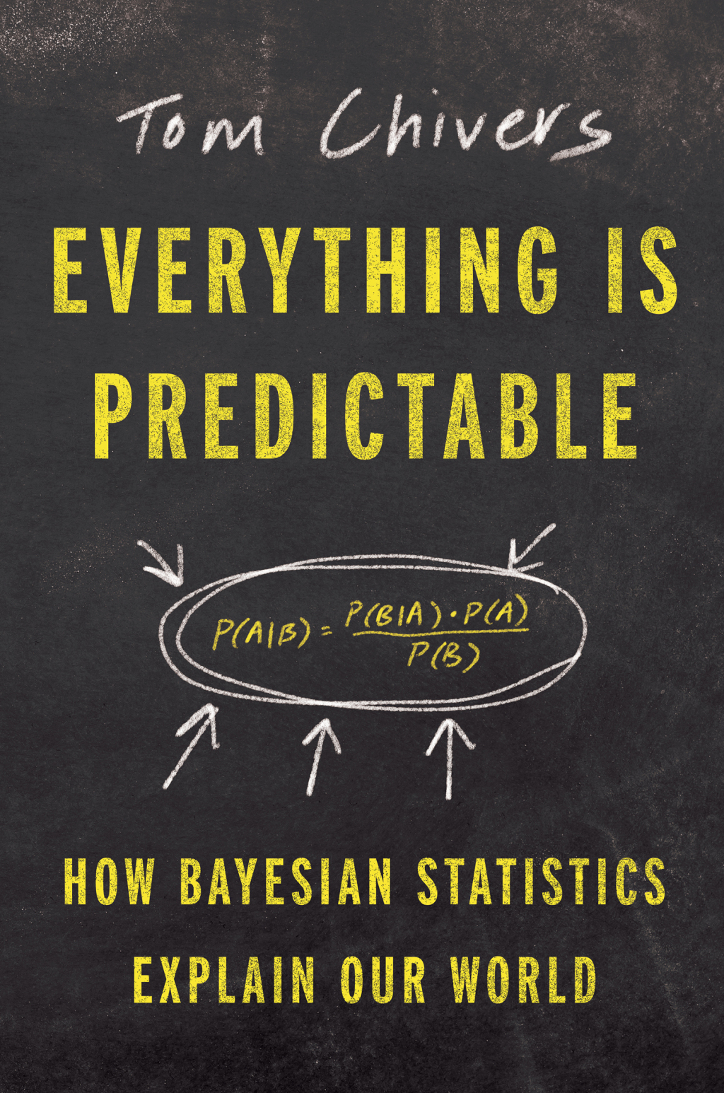 Everything Is Predictable How Bayesian Statistics Explain Our World - (PDF/EPUB Version)