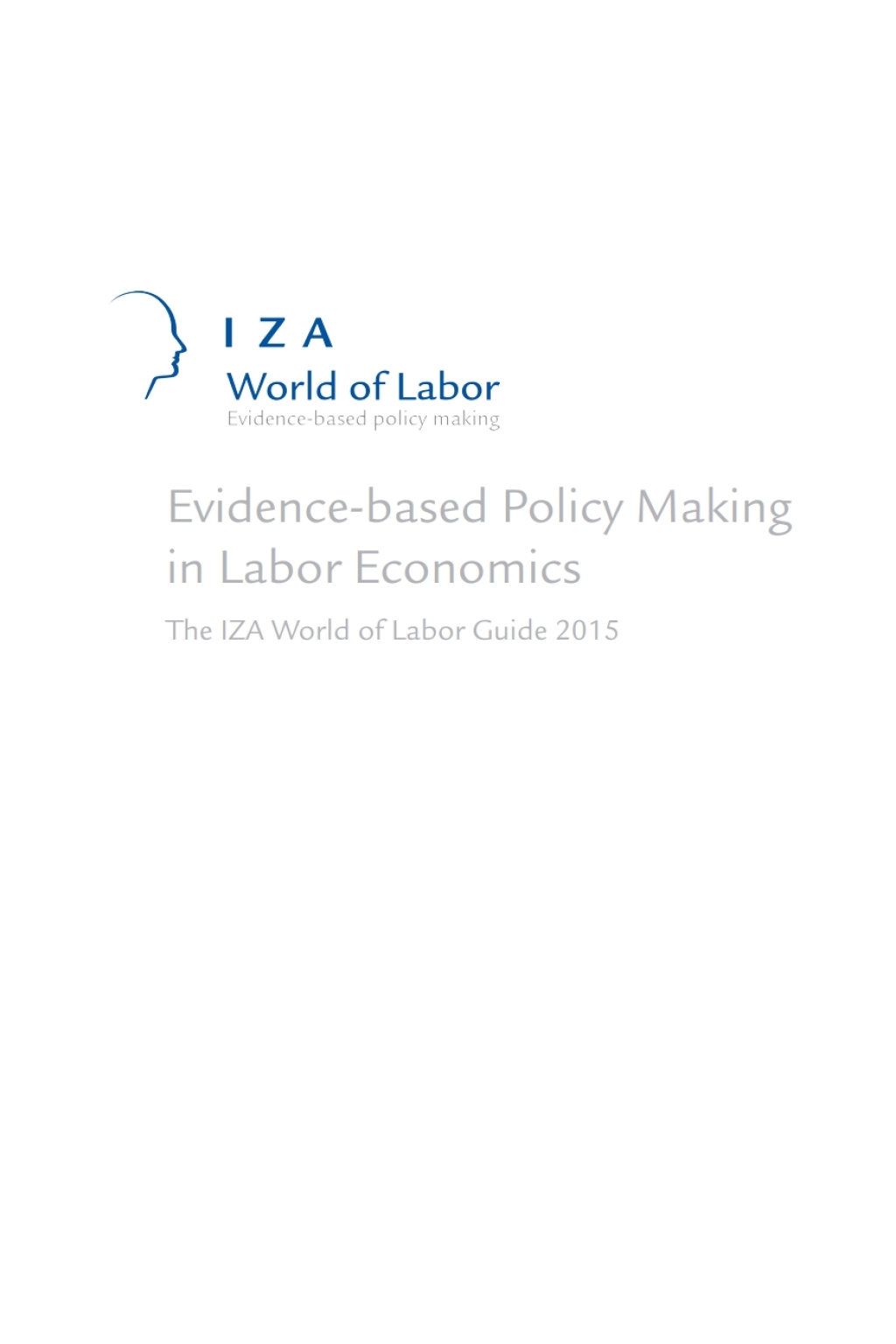 Evidence-based Policy Making in Labor Economics The IZA World of Labor Guide 2015 1st Edition - (PDF/EPUB Version)