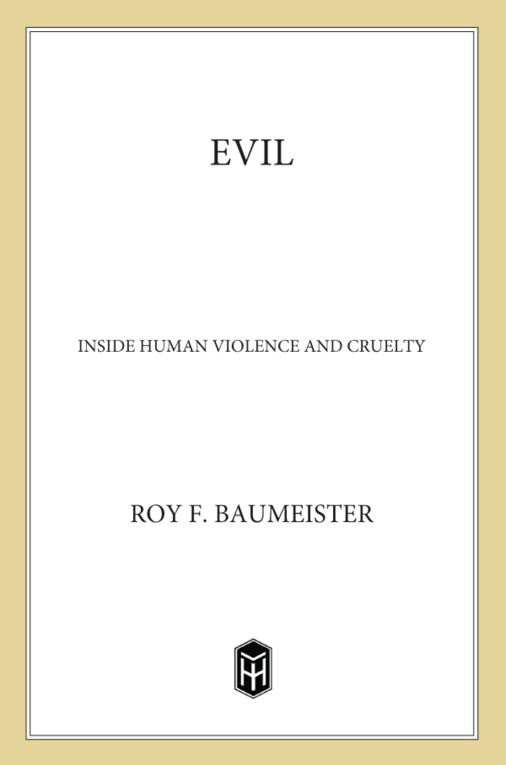 Evil Inside Human Violence and Cruelty - (PDF/EPUB Version)
