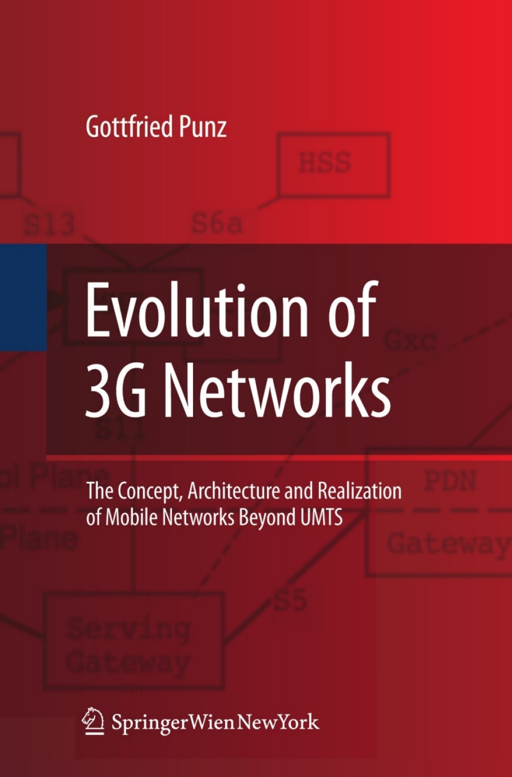 Evolution of 3G Networks The Concept, Architecture and Realization of ...