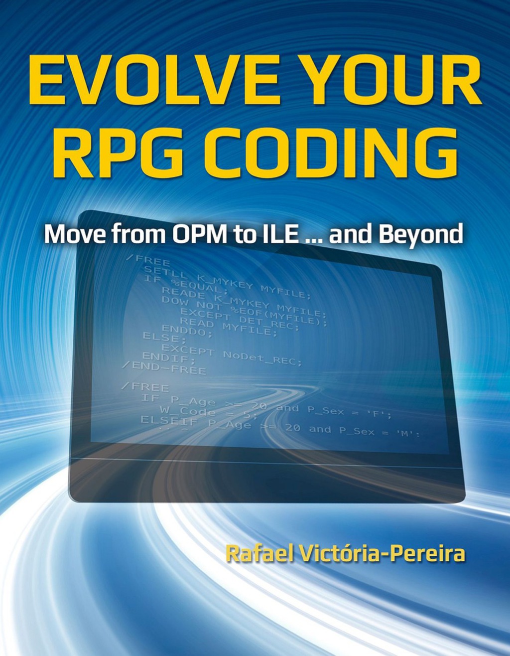 Evolve Your RPG Coding: Move from OPM to ILE … and Beyond – PDF/EPUB ...