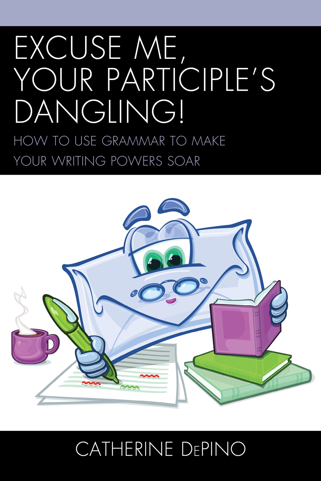 Excuse Me, Your Participle's Dangling - (PDF/EPUB Version)
