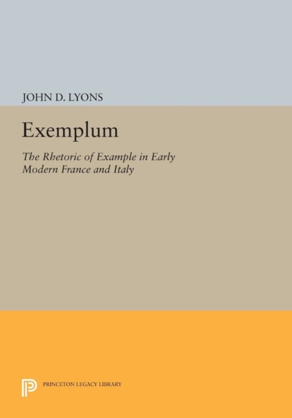 Exemplum The Rhetoric of Example in Early Modern France and Italy â ...