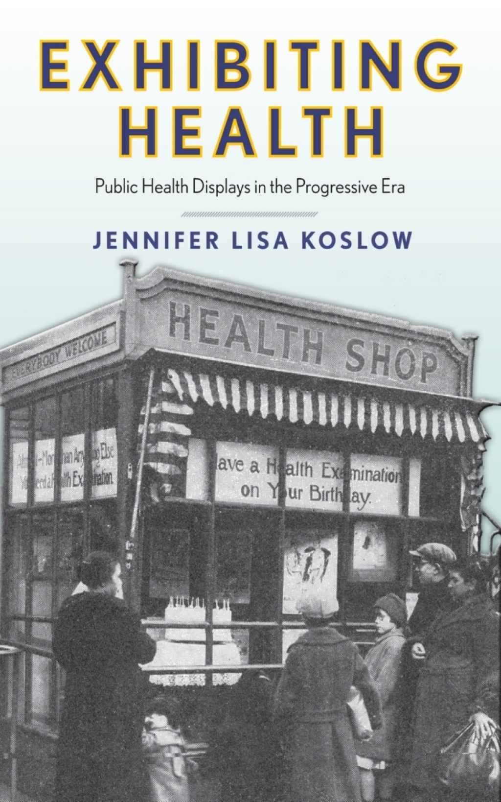 Exhibiting Health Public Health Displays in the Progressive Era - (PDF/EPUB Version)