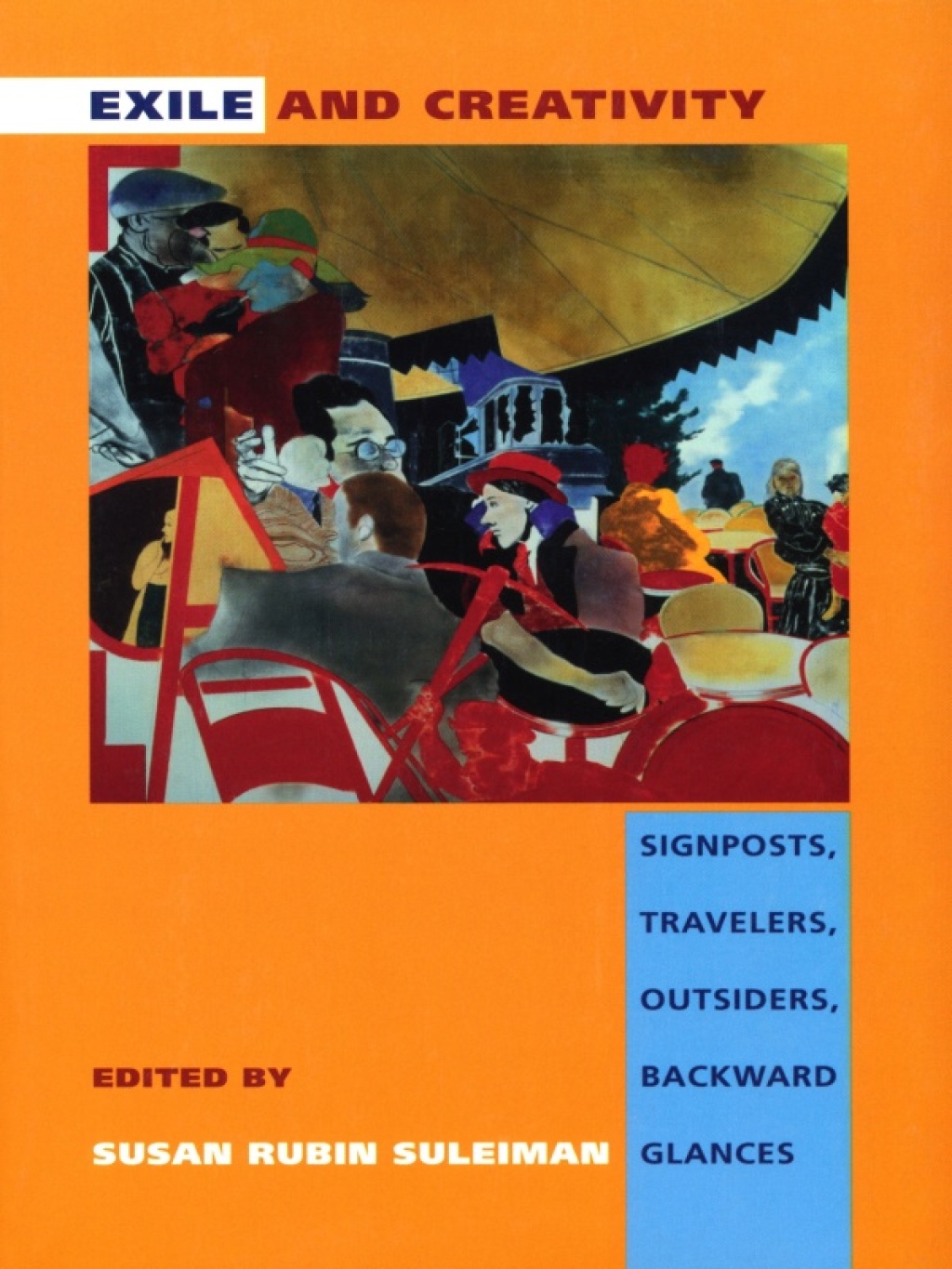 Exile and Creativity Signposts, Travelers, Outsiders, Backward Glances - (PDF/EPUB Version)