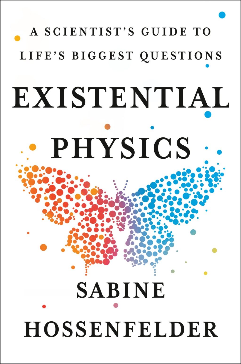Existential Physics A Scientist's Guide to Life's Biggest Questions - (PDF/EPUB Version)