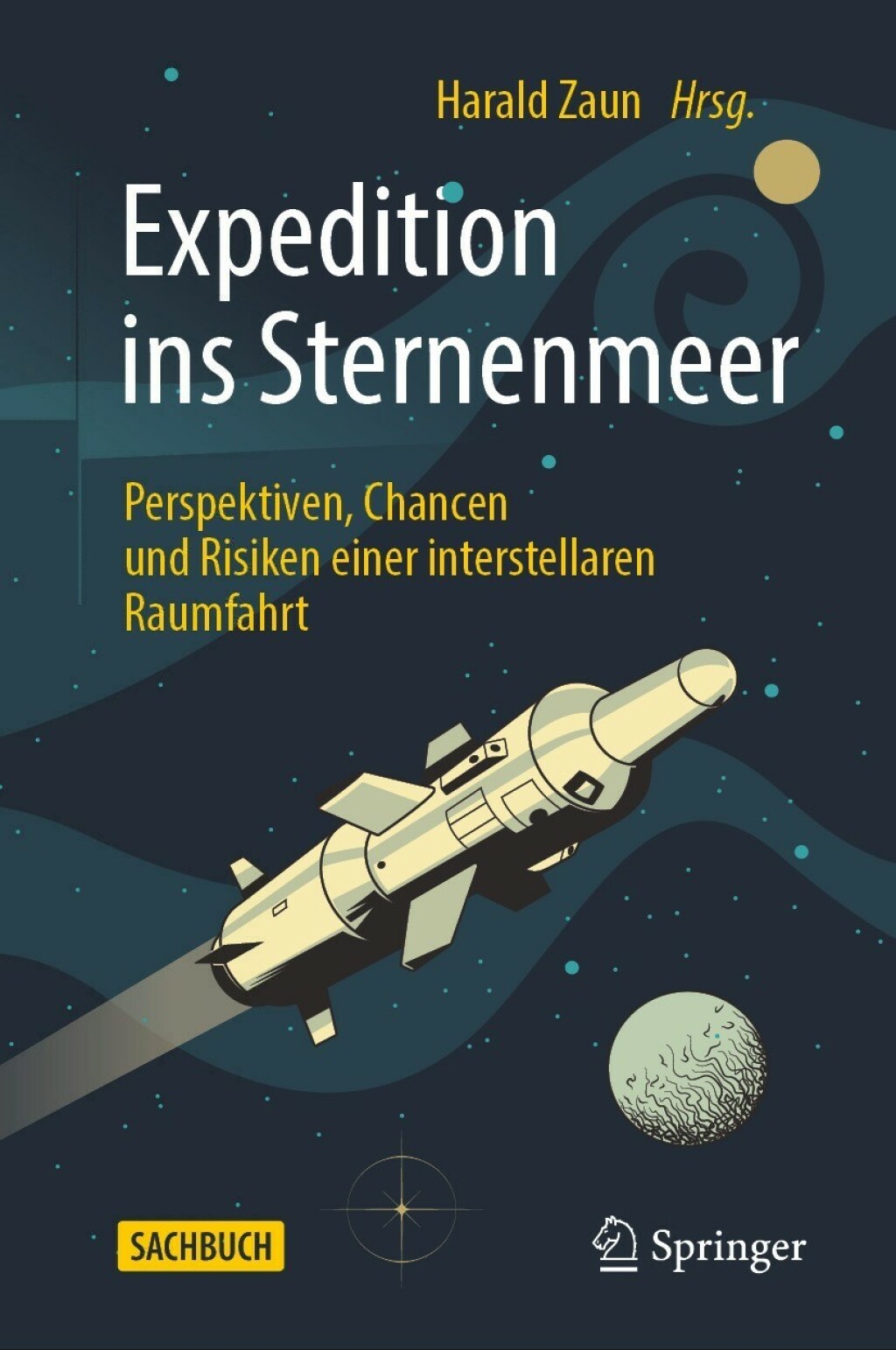 Expedition ins Sternenmeer Perspektiven, Chancen und Risiken einer interstellaren Raumfahrt - (PDF/EPUB Version)