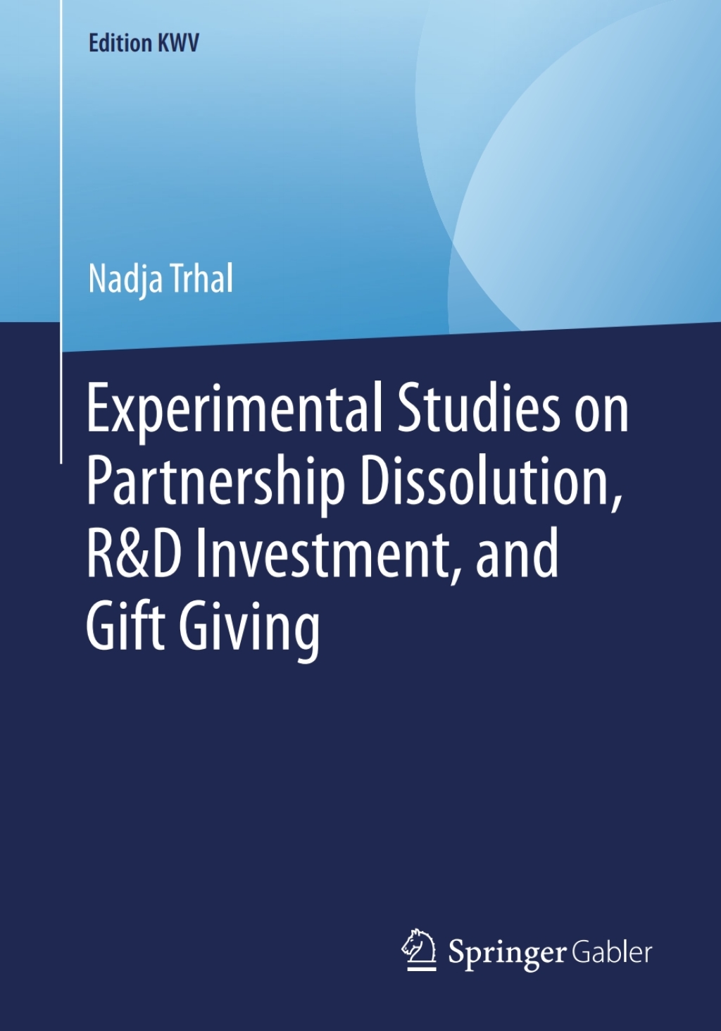 Experimental Studies on Partnership Dissolution, R&D Investment, and Gift Giving - (PDF/EPUB Version)