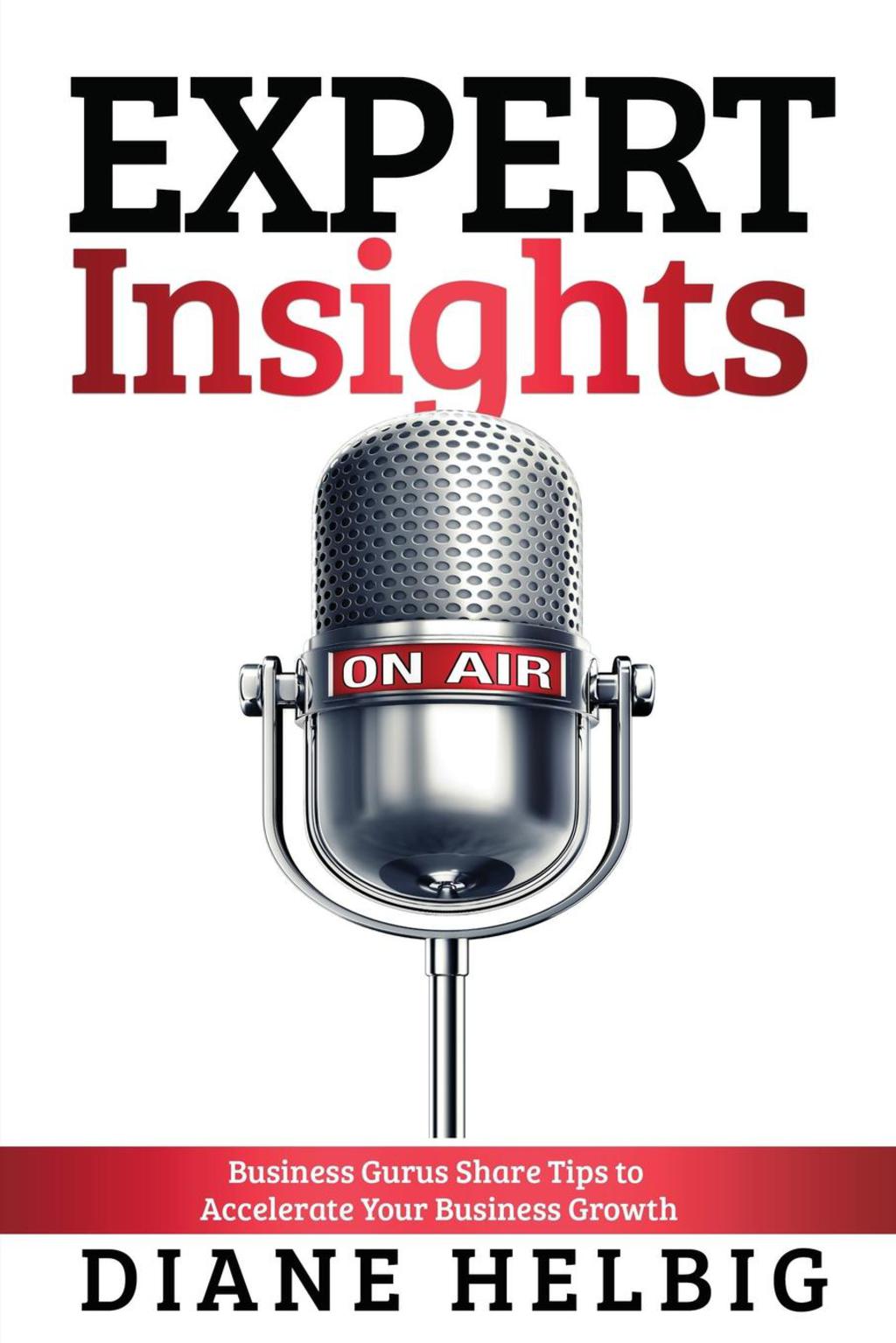 Expert Insights: Business Gurus Share Tips to Accelerate Your Business Growth - (PDF/EPUB Version)