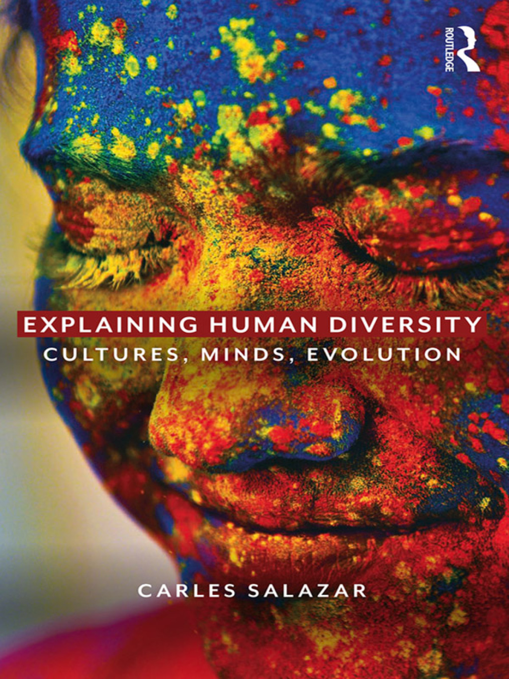 Explaining Humans Book Explaining Human Diversity Cultures, Minds, Evolution 1st Edition â ...