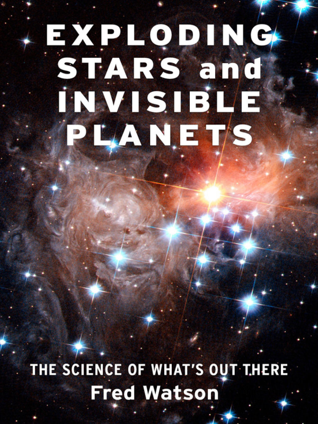 Exploding Stars and Invisible Planets The Science of What's Out There - (PDF/EPUB Version)
