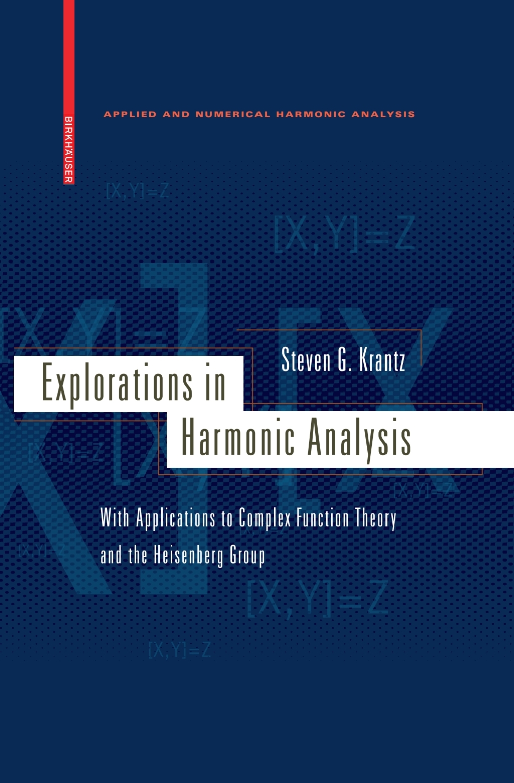 Explorations in Harmonic Analysis With Applications to Complex Function ...