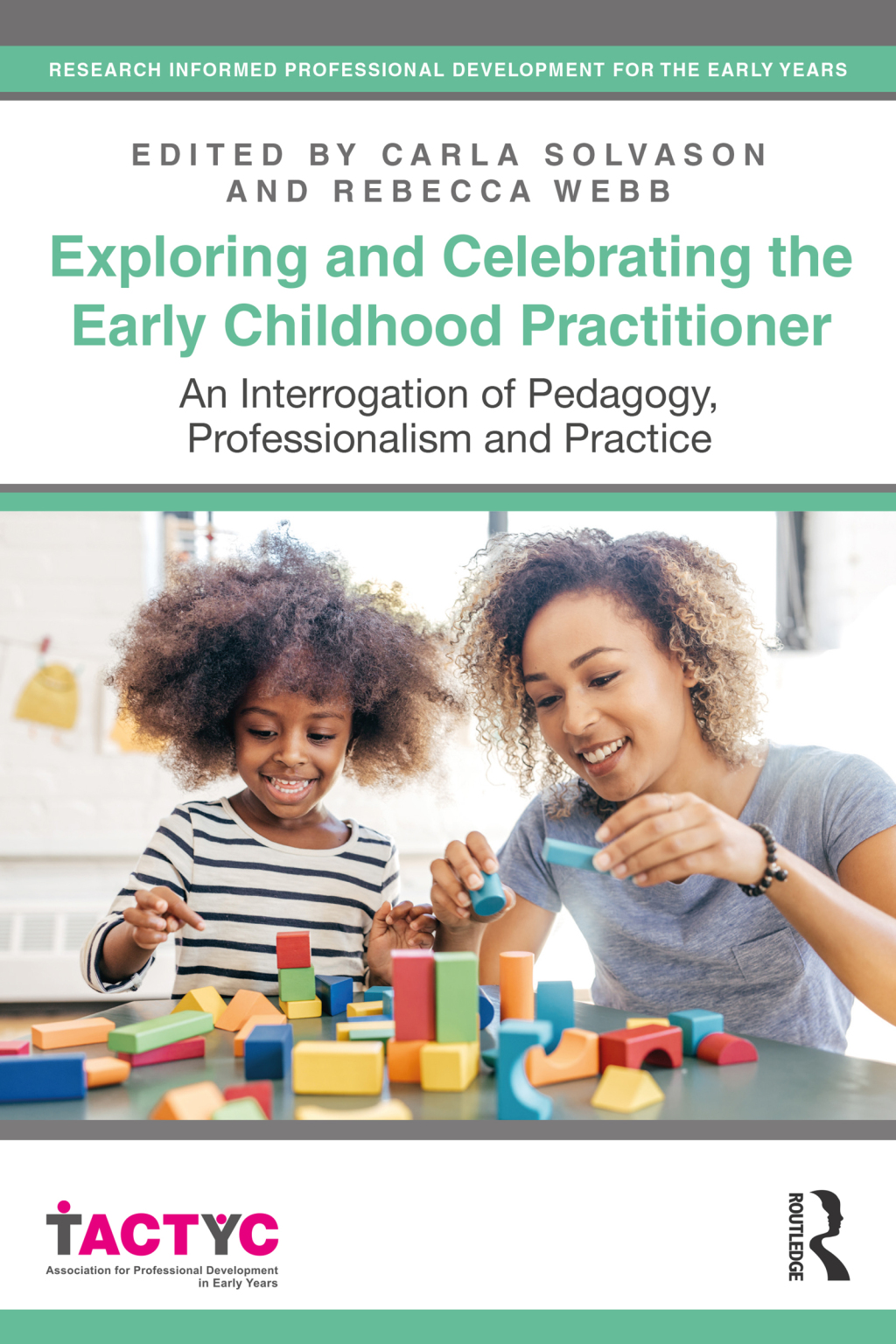 Exploring and Celebrating the Early Childhood Practitioner An Interrogation of Pedagogy, Professionalism and Practice 1st Edition - (PDF/EPUB Version)