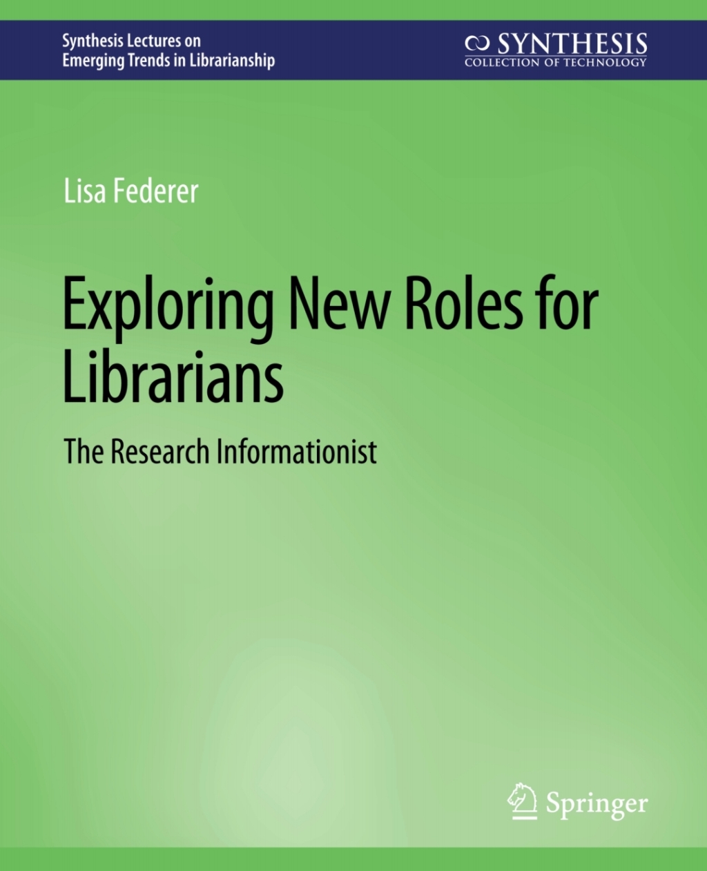 Exploring New Roles for Librarians The Research Informationist - (PDF/EPUB Version)