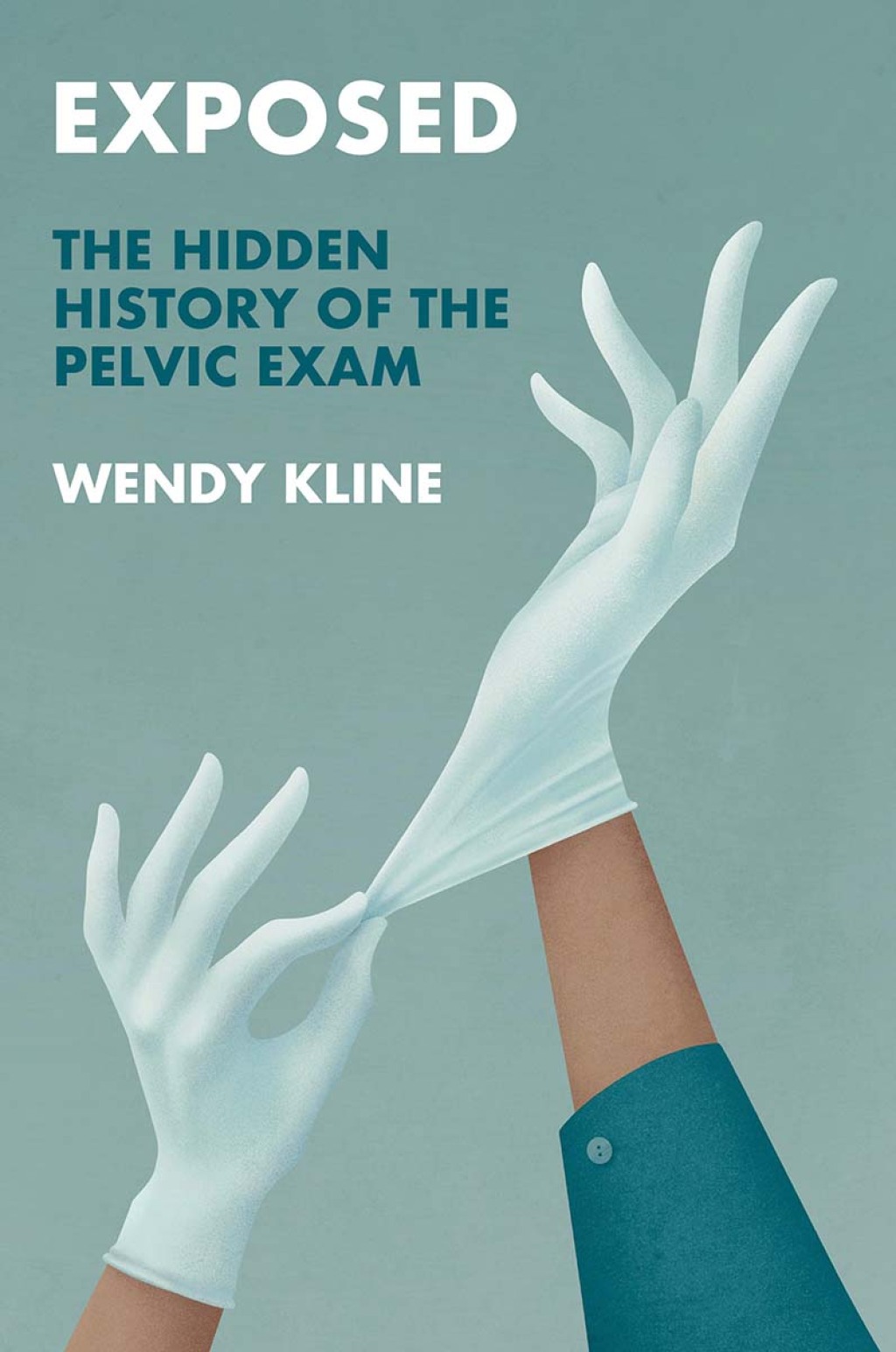 Exposed The Hidden History of the Pelvic Exam 1st Edition - (PDF/EPUB Version)