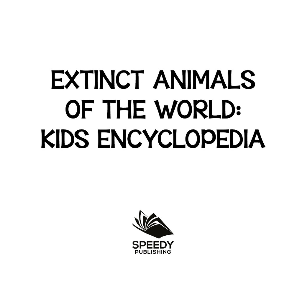 Extinct Animals of The World Kids Encyclopedia Wildlife Books for Kids - (PDF/EPUB Version)