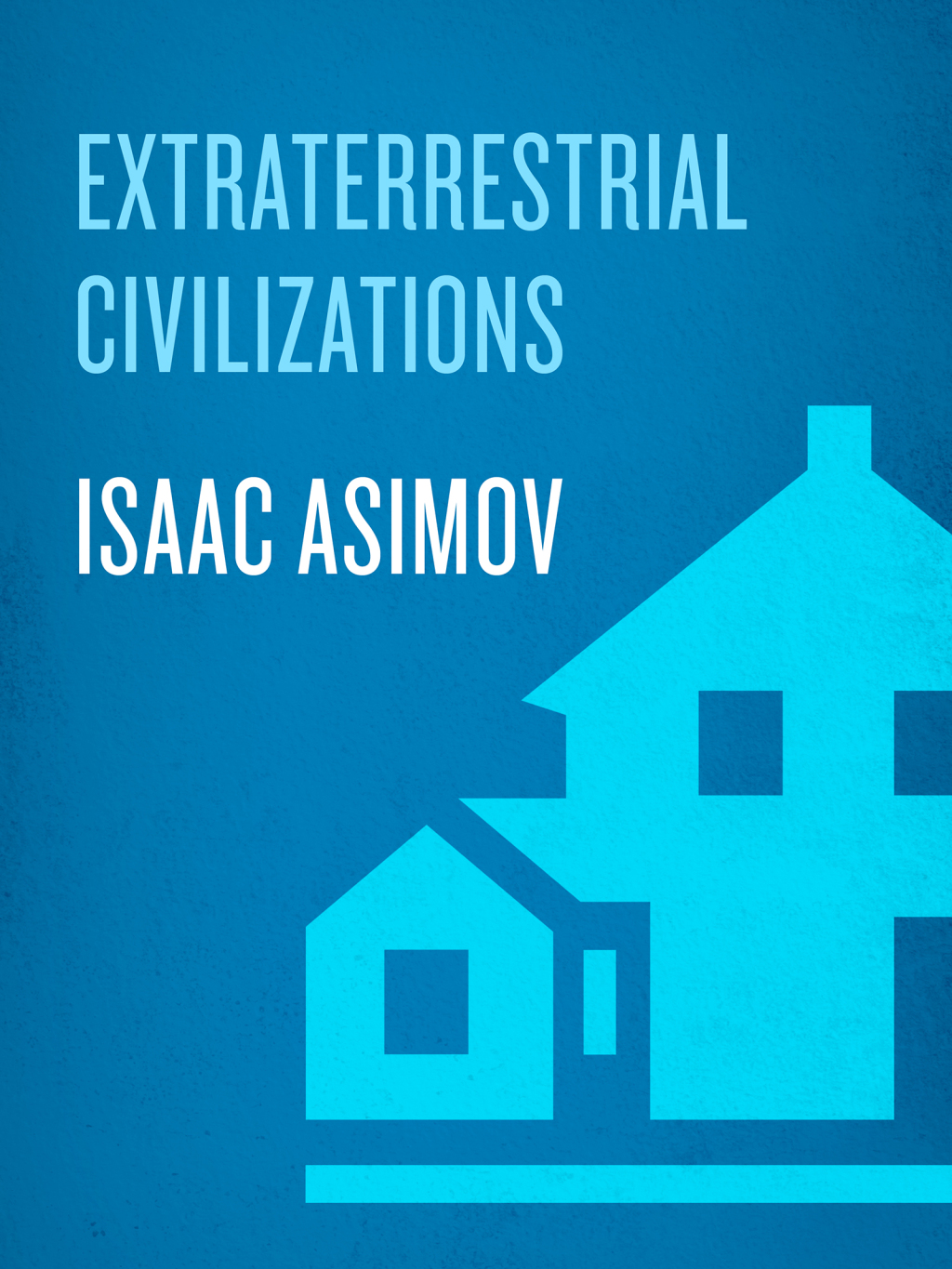Extraterrestrial Civilizations - (PDF/EPUB Version)