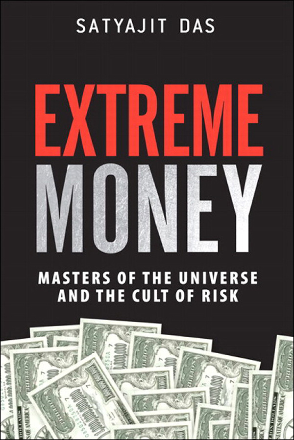 Extreme Money Masters of the Universe and the Cult of Risk 1st Edition - (PDF/EPUB Version)