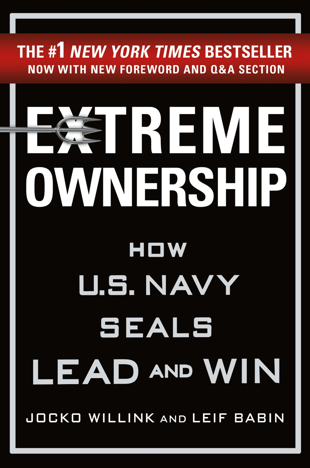 Extreme Ownership How U.S. Navy SEALs Lead and Win - (PDF/EPUB Version)