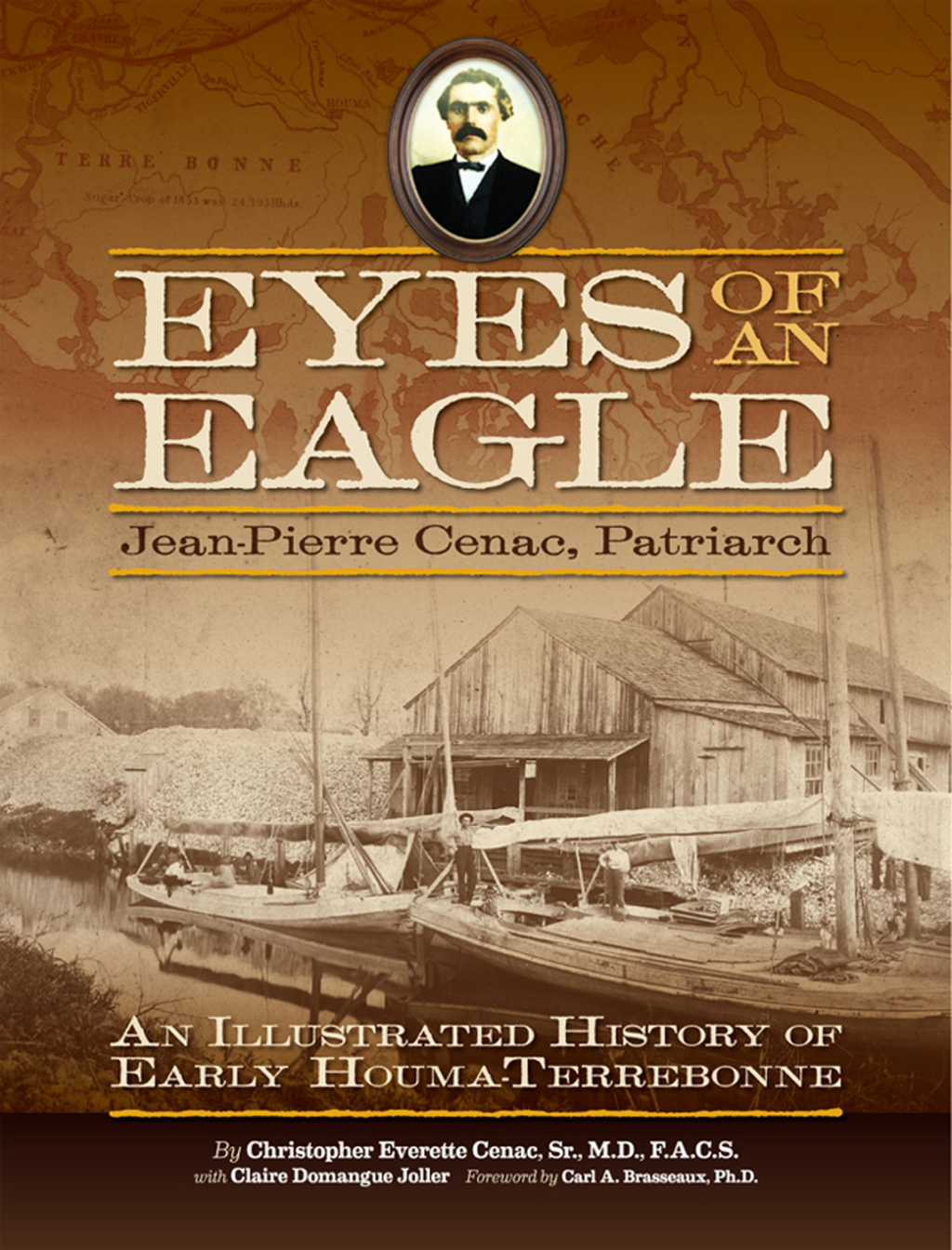 Eyes of an Eagle Jean-Pierre Cenac, Patriarch: An Illustrated History of Early Houma-Terrebonne - (PDF/EPUB Version)