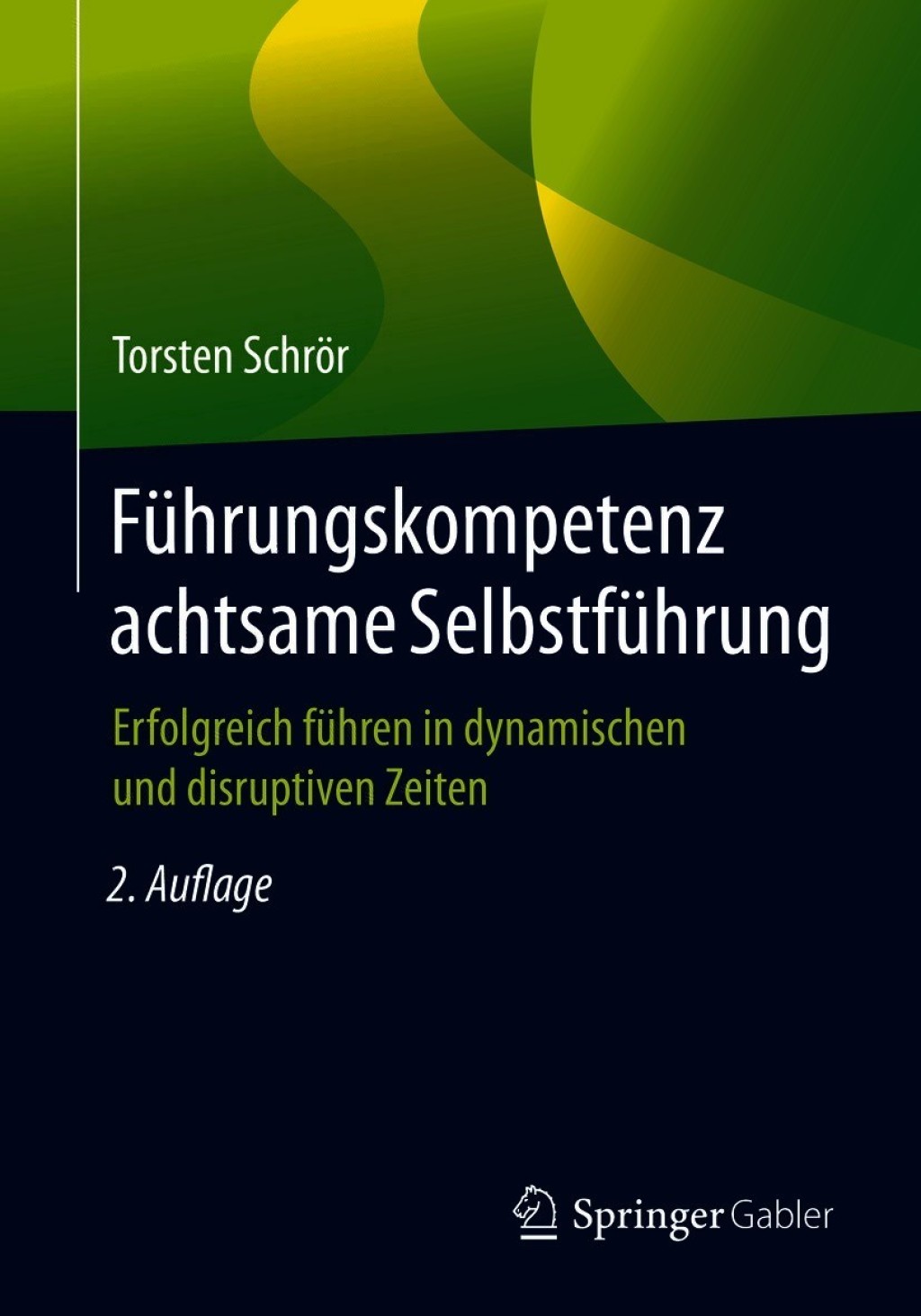 FÃ¼hrungskompetenz achtsame SelbstfÃ¼hrung Erfolgreich fÃ¼hren in dynamischen und disruptiven Zeiten 2nd Edition - (PDF/EPUB Version)