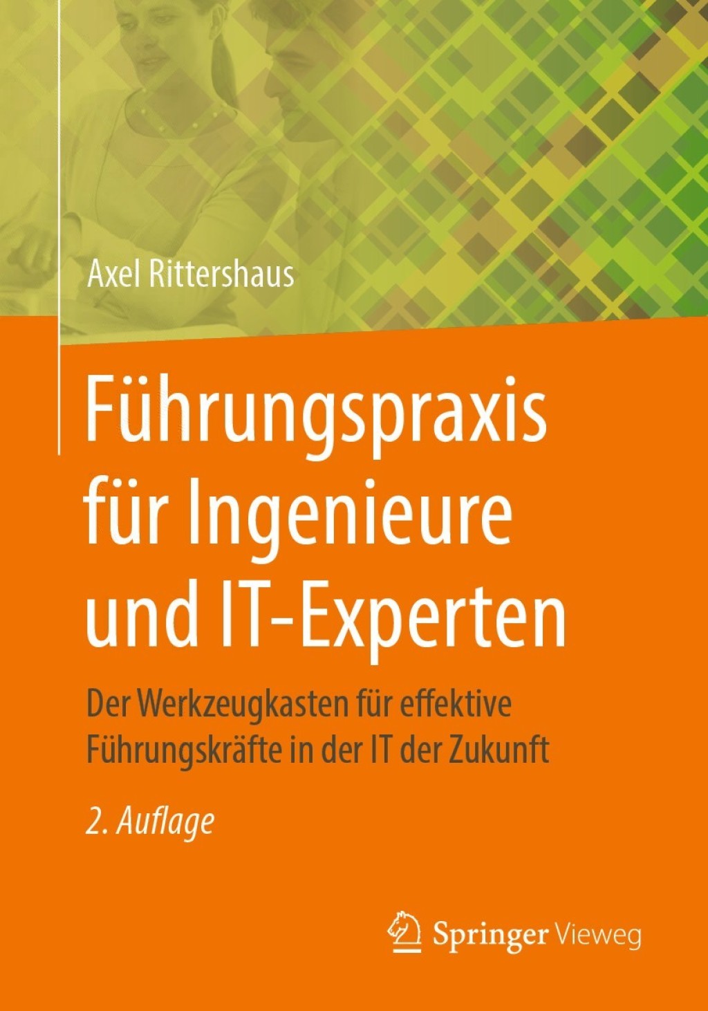 FÃ¼hrungspraxis fÃ¼r Ingenieure und IT-Experten Der Werkzeugkasten fÃ¼r effektive FÃ¼hrungskrÃ¤fte in der IT der Zukunft 2nd Edition - (PDF/EPUB Version)