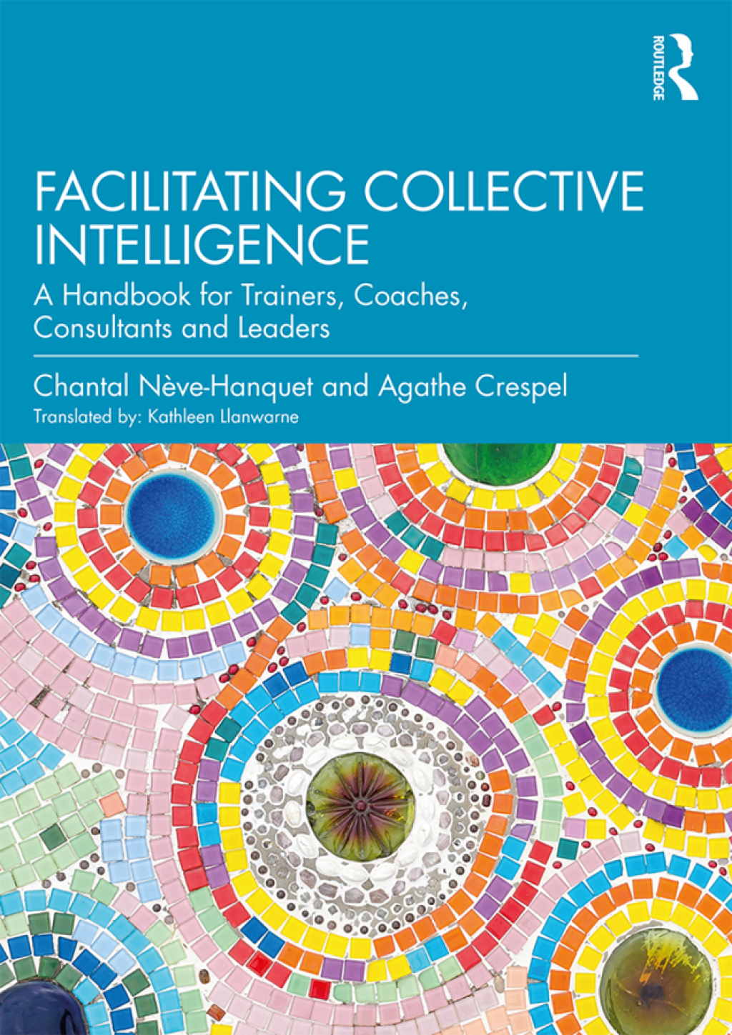 Facilitating Collective Intelligence A Handbook for Trainers, Coaches, Consultants and Leaders 1st Edition - (PDF/EPUB Version)