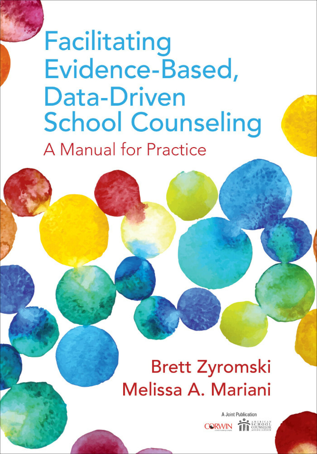 Facilitating Evidence-Based, Data-Driven School Counseling A Manual for Practice 1st Edition - (PDF/EPUB Version)