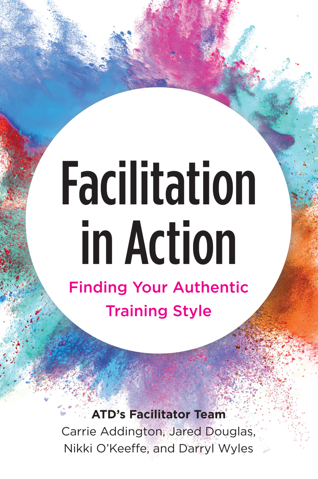Facilitation in Action Finding Your Authentic Training Style - (PDF/EPUB Version)