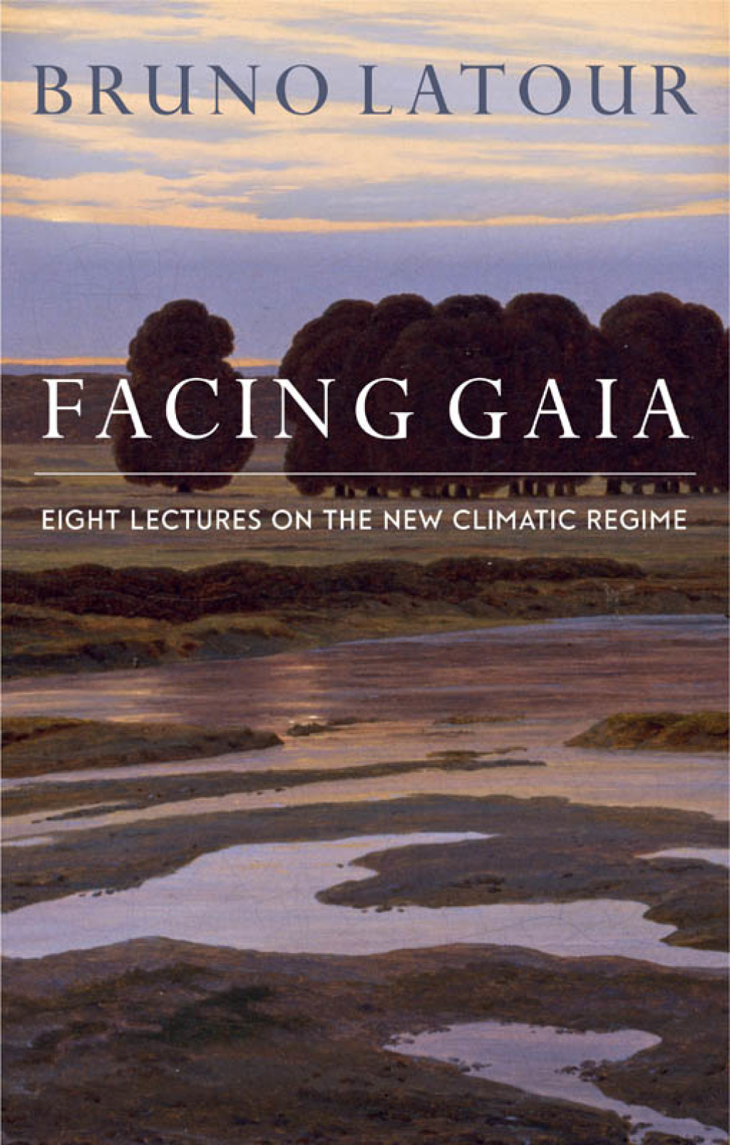 Facing Gaia: Eight Lectures on the New Climatic Regime 1st Edition - (PDF/EPUB Version)